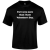More Than Valentine T Shirt by Lion Legion 