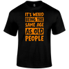 It's Weird Funny T Shirt by Lion Legion 