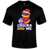 Chicks Dig Me T Shirt by Lion Legion 