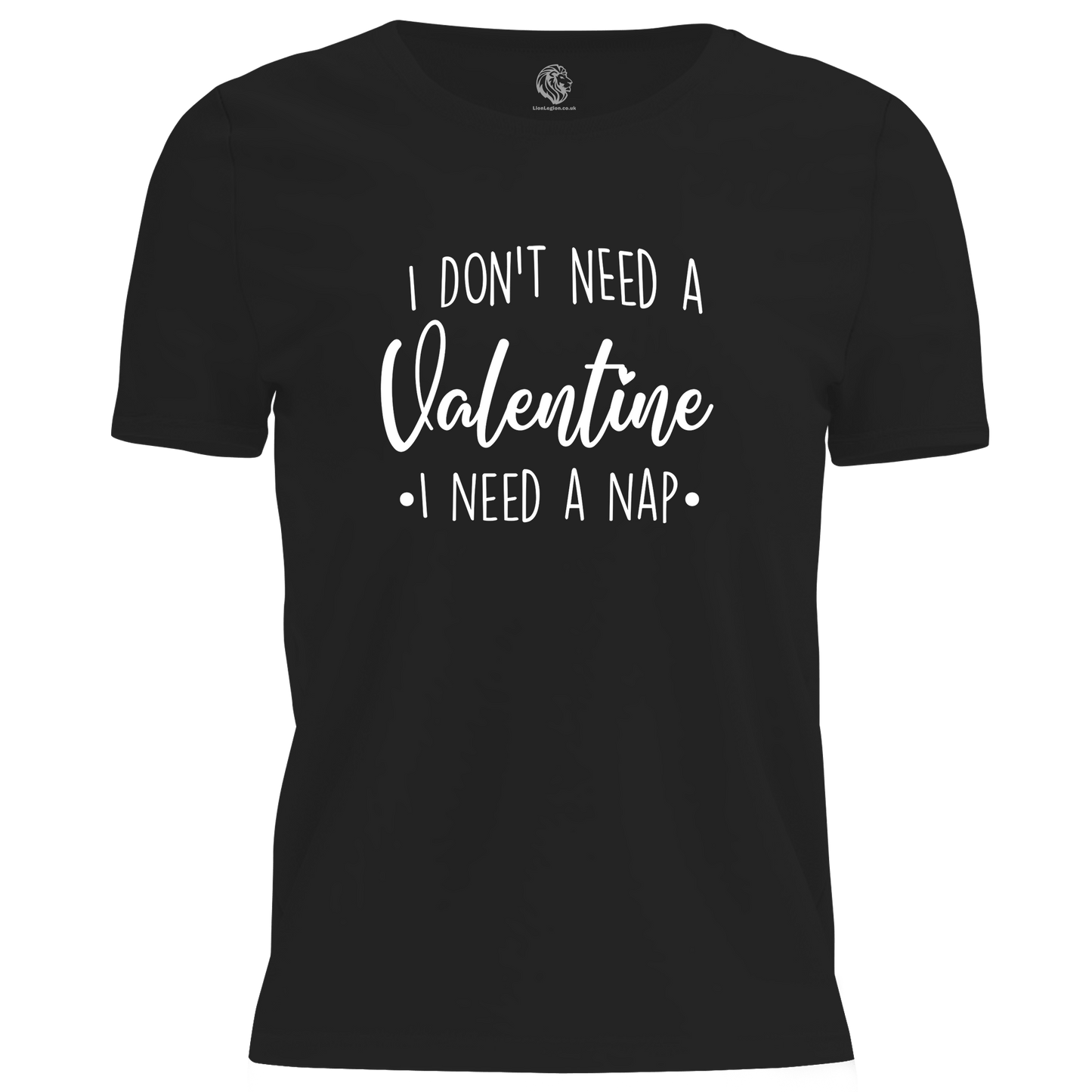 Need A Nap Valentine T Shirt by Lion Legion 