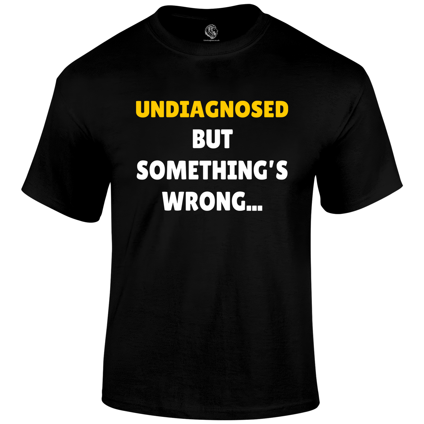 Undiagnosed Funny T Shirt by Lion Legion 
