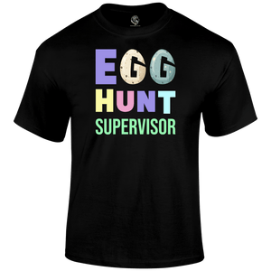 Egg Hunt Supervisor T Shirt