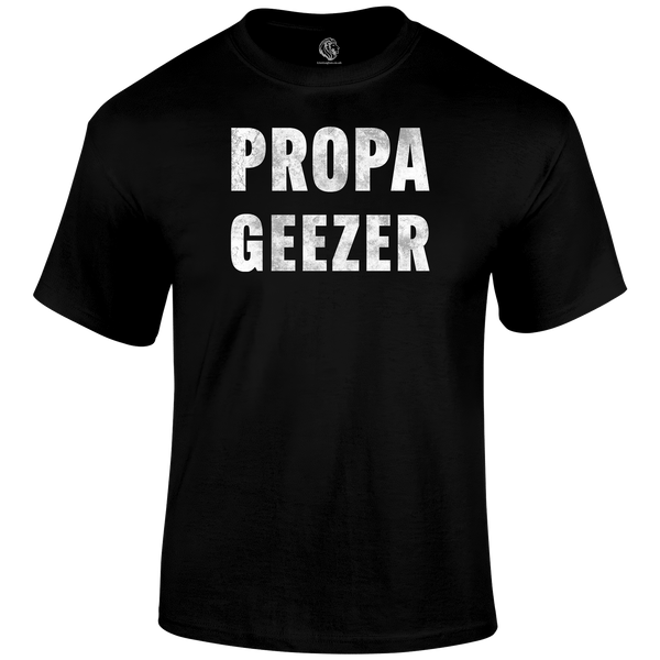 Propa Geezer T Shirt by Lion Legion 