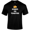 Raised On Toasties T Shirt