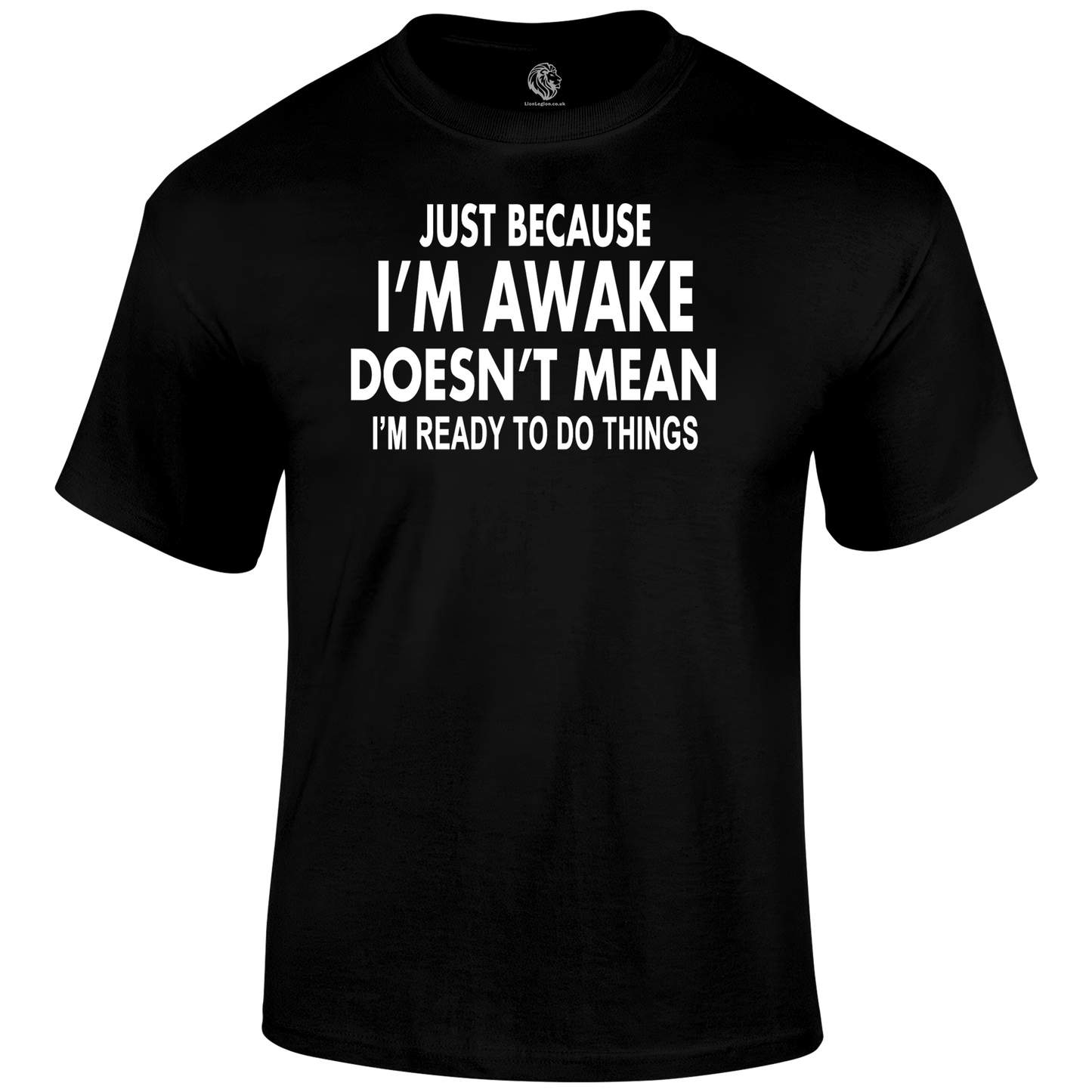 I'm Awake T Shirt by Lion Legion 