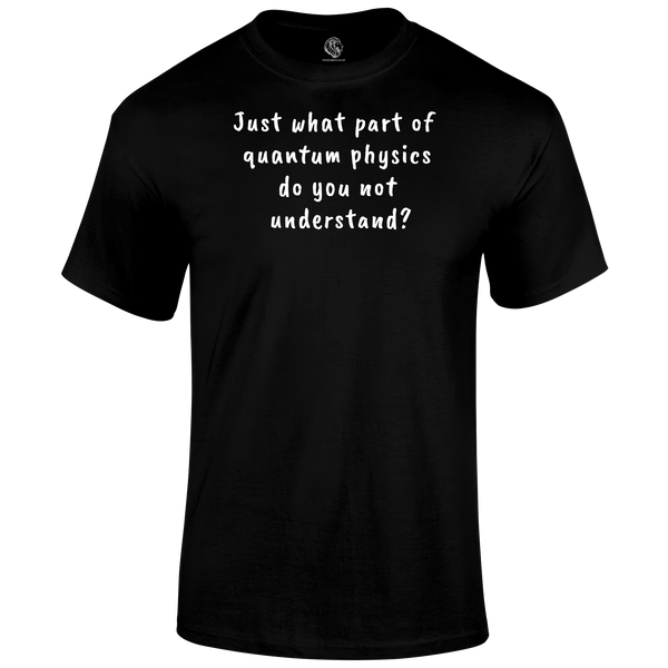 Quantum Physics T Shirt by Lion Legion 