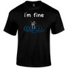I'm Fine Funny T Shirt by Lion Legion 