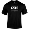 Late Pronouns Funny T Shirt by Lion Legion 