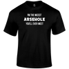 Funny T Shirt I'm The Nicest Arsehole You'll Ever Meet