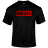 Bruh Funny T Shirt by Lion Legion 