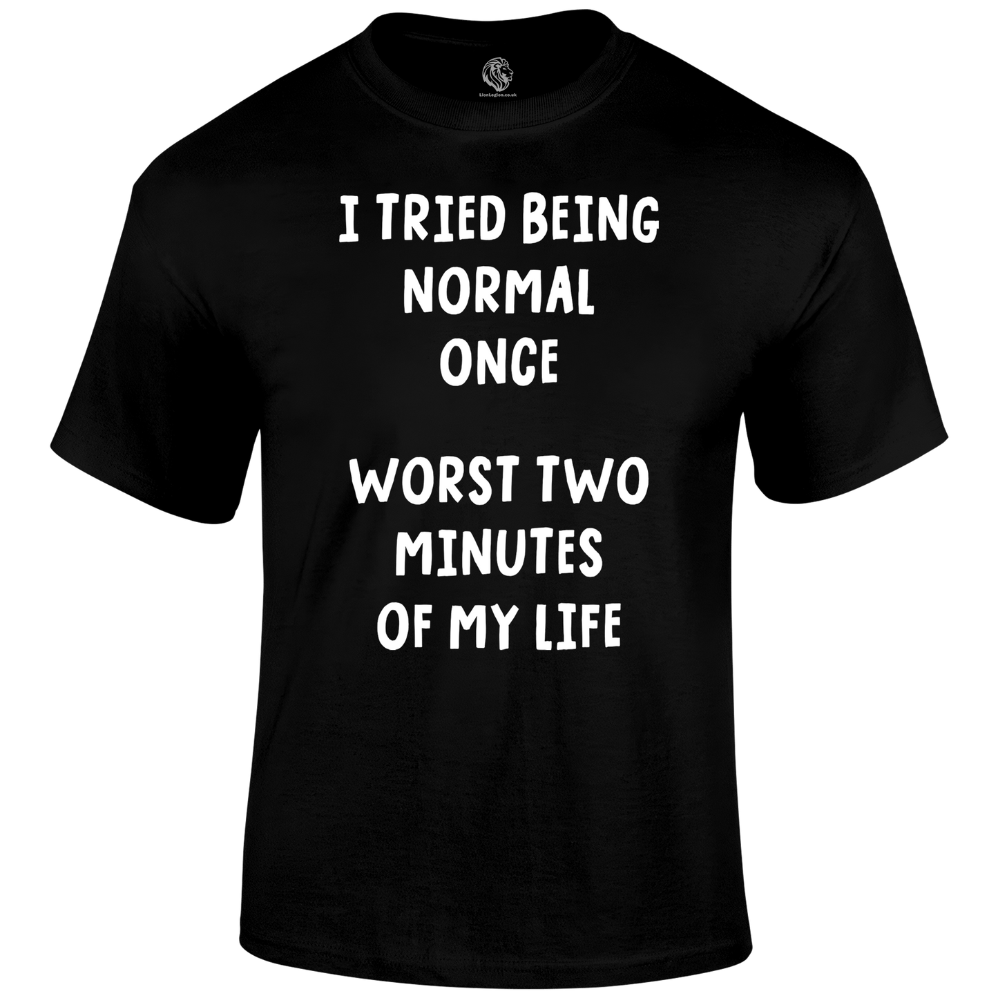 Being Normal Funny T Shirt by Lion Legion 
