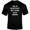 Pessimistic Optimist Funny T Shirt by Lion Legion 