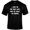 I'm Broke Funny T Shirt by Lion Legion 