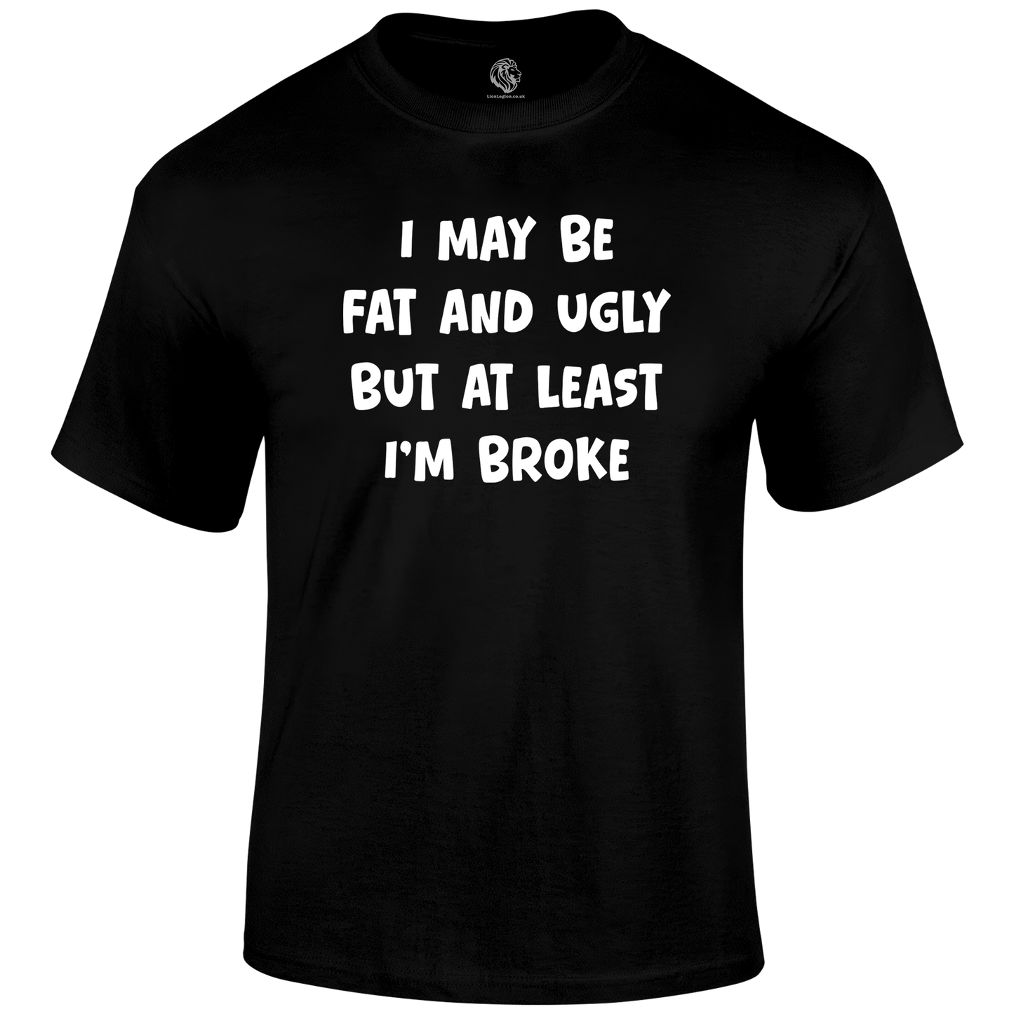 I'm Broke Funny T Shirt by Lion Legion 