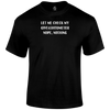 Nope, Nothing T Shirt