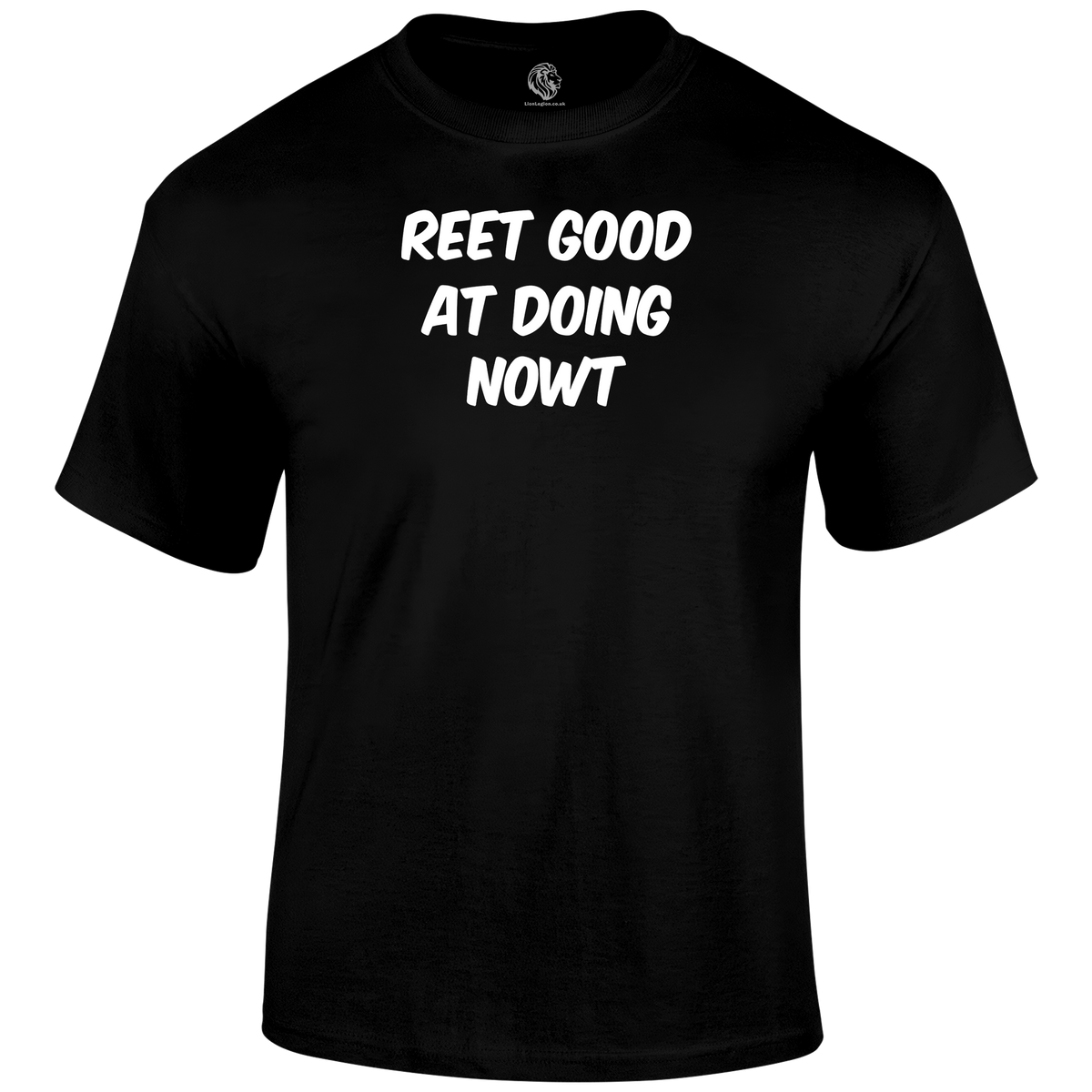 Reet Good Doing Nowt T Shirt
