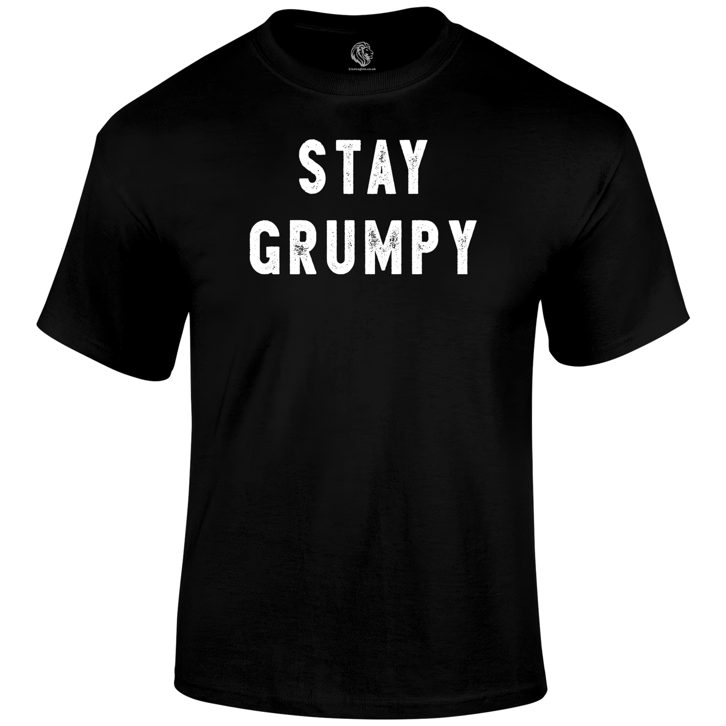 Stay Grumpy Funny T Shirt by Lion Legion 