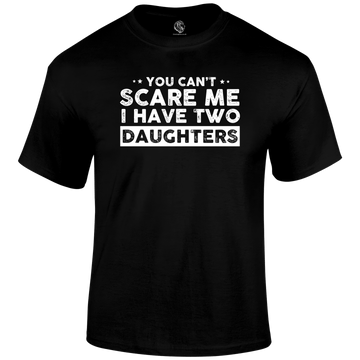Can't Scare Me T Shirt