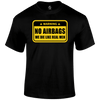 No Airbags Funny T Shirt by Lion Legion 