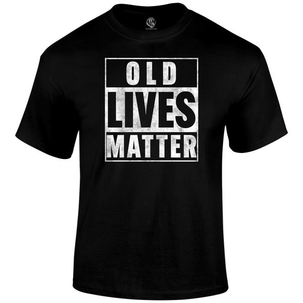 Old Lives Matter Funny T Shirt by Lion Legion 