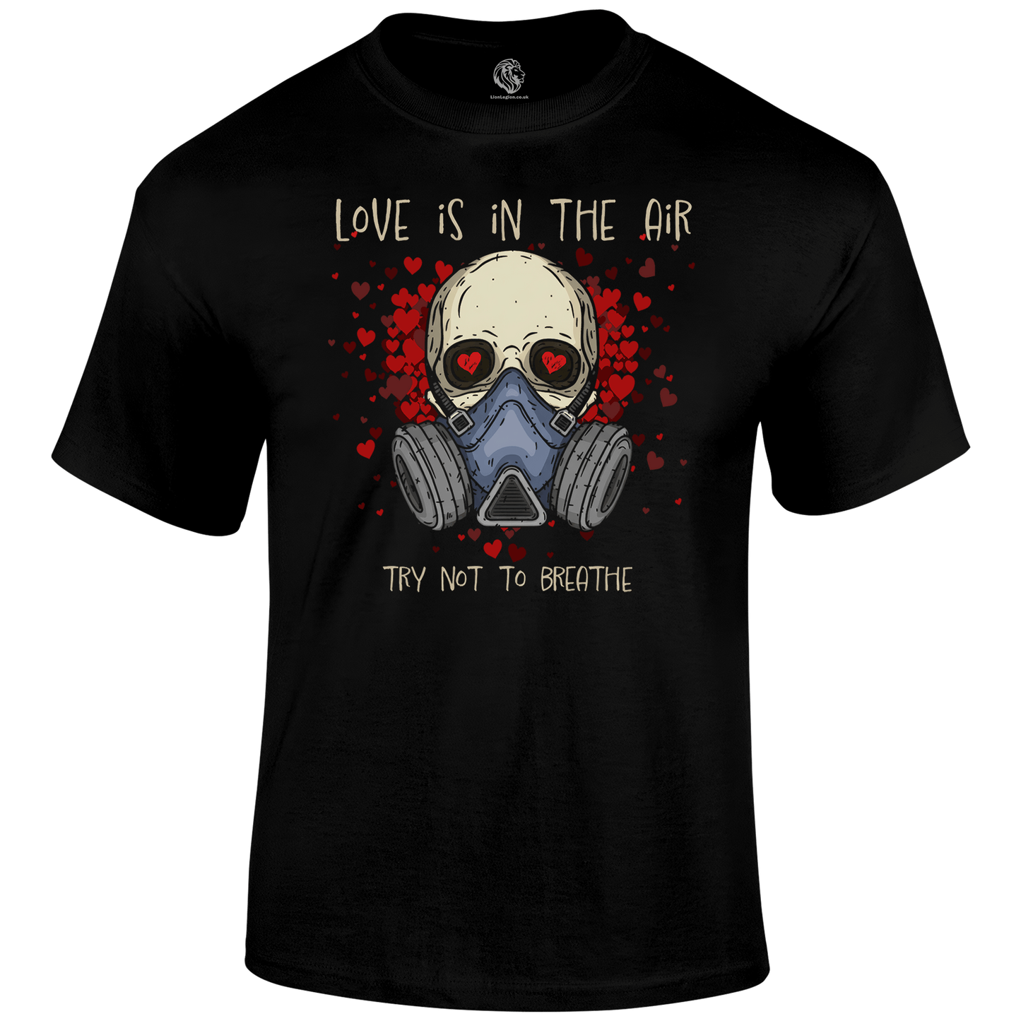Don't Breathe Valentine's T Shirt by Lion Legion 