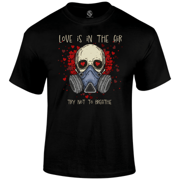 Don't Breathe Valentine's T Shirt