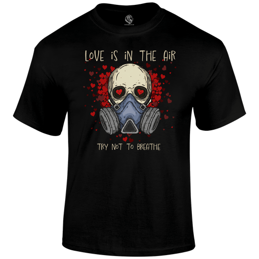 Don't Breathe Valentine's T Shirt by Lion Legion 