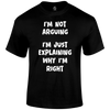 I'm Just Explaining T Shirt