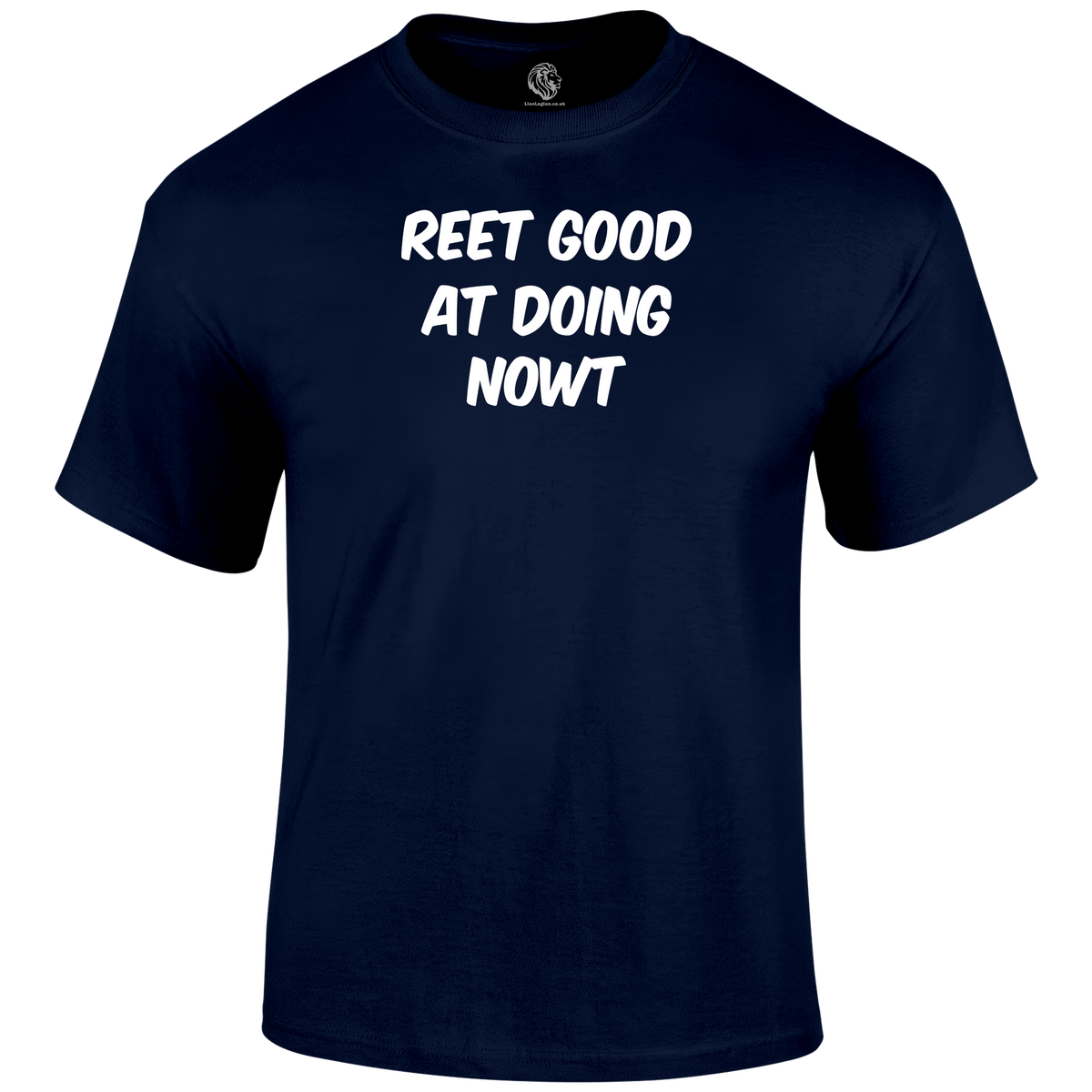 Reet Good Doing Nowt T Shirt