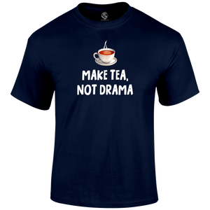 Tea Not Drama Funny T Shirt