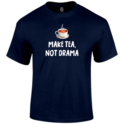 Tea Not Drama Funny T Shirt by Lion Legion 