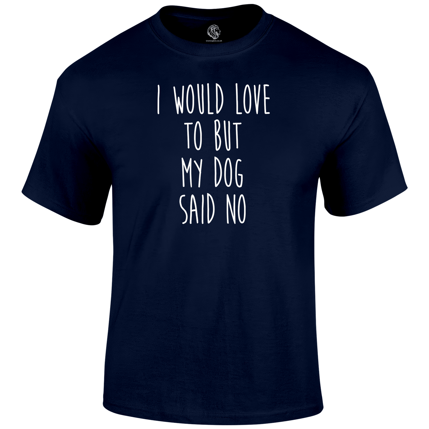 Funny T Shirt I Would Love To But My Dog Said No