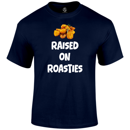 Raised On Roasties T Shirt