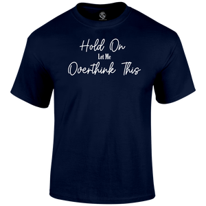 Overthinking T Shirt