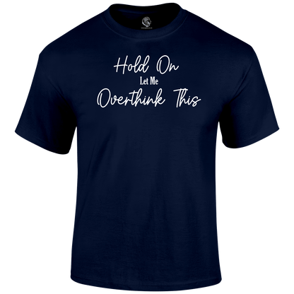 Overthinking T Shirt by Lion Legion 