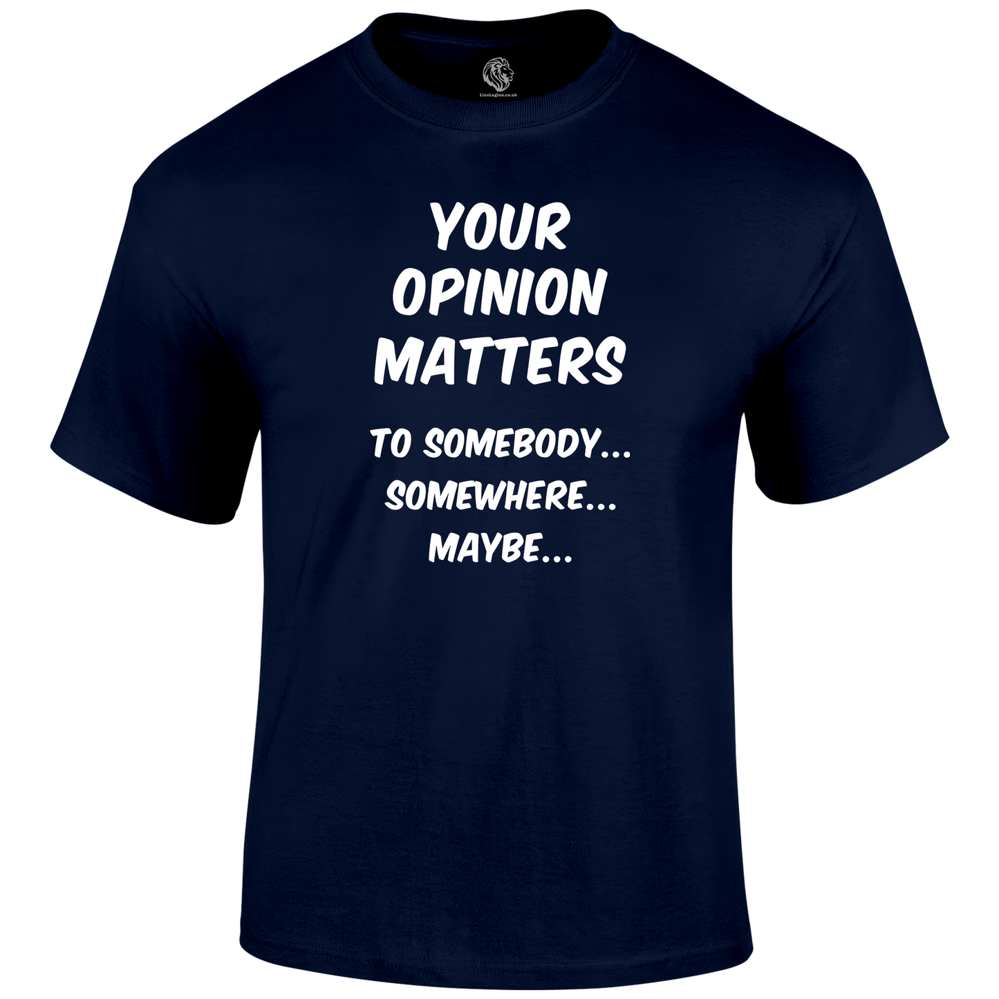 Your Opinion T Shirt