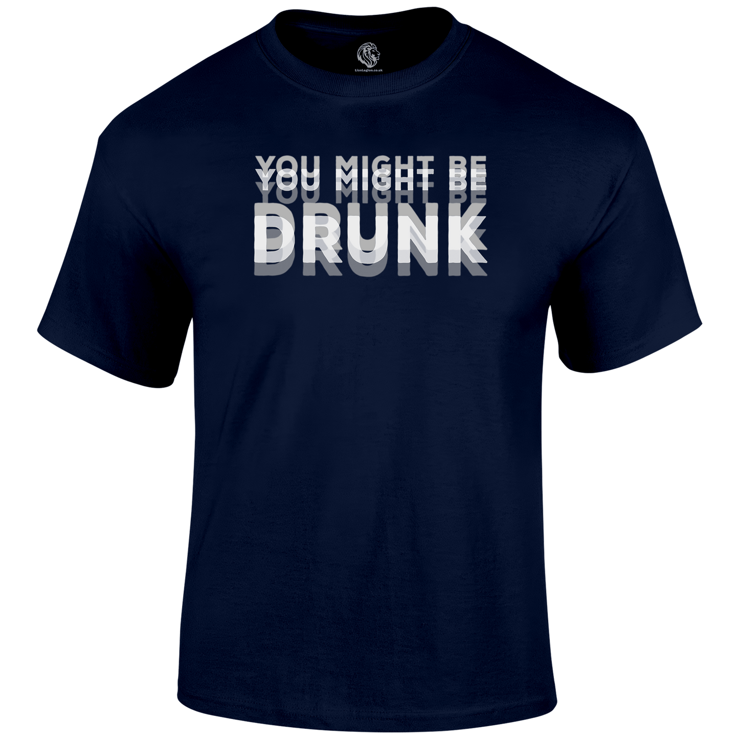 Drunk Funny T Shirt by Lion Legion 
