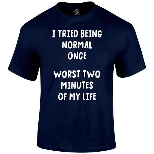 Being Normal Funny T Shirt by Lion Legion 