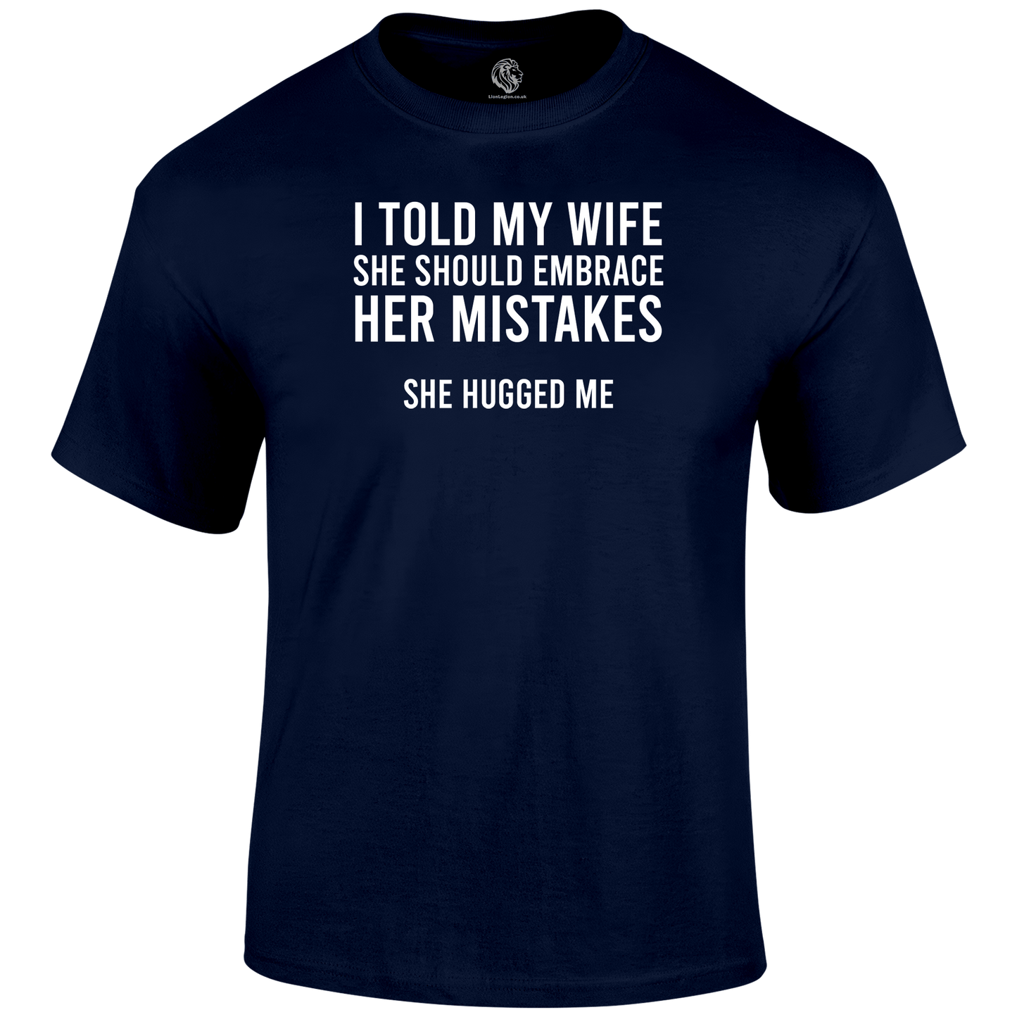 Told Her T Shirt by Lion Legion 