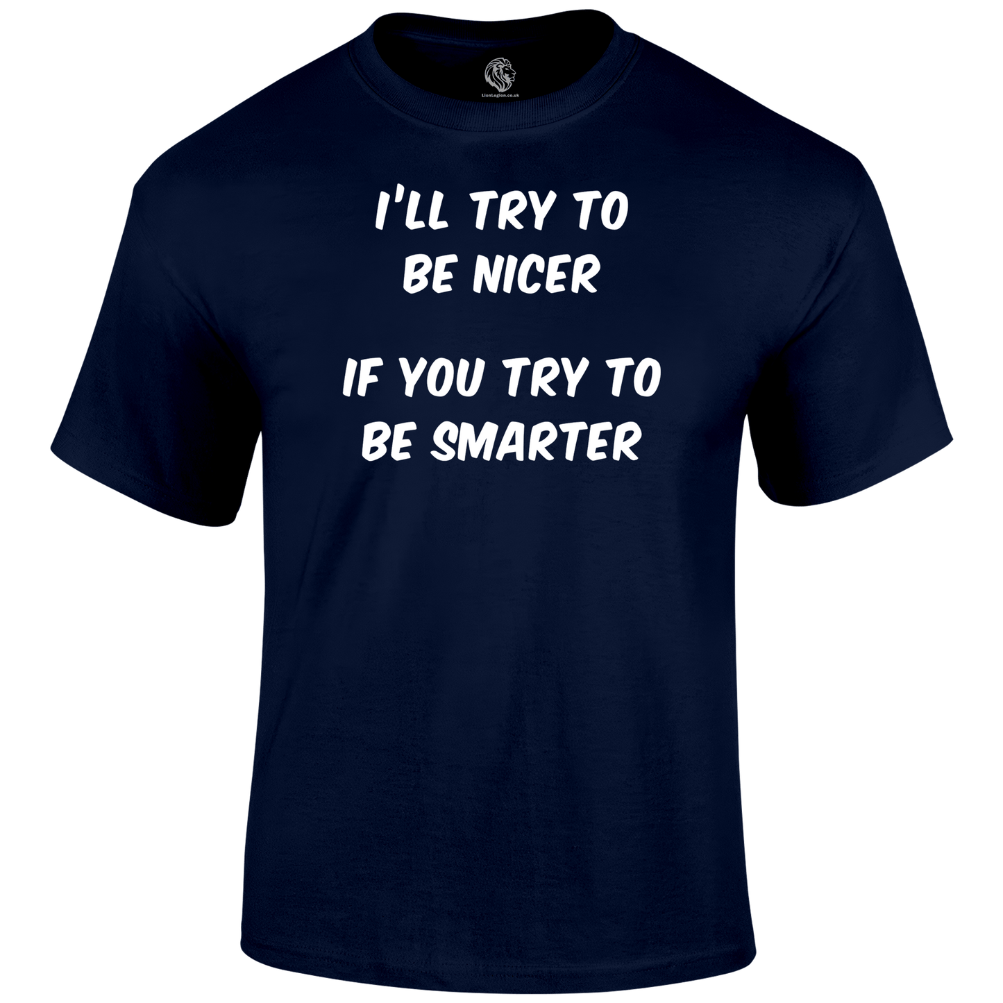 Be Smarter Funny T Shirt by Lion Legion 