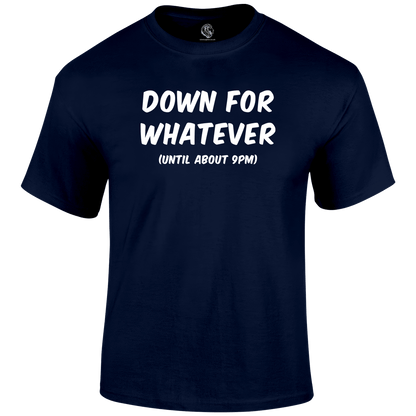 Down For Whatever Funny T Shirt by Lion Legion 
