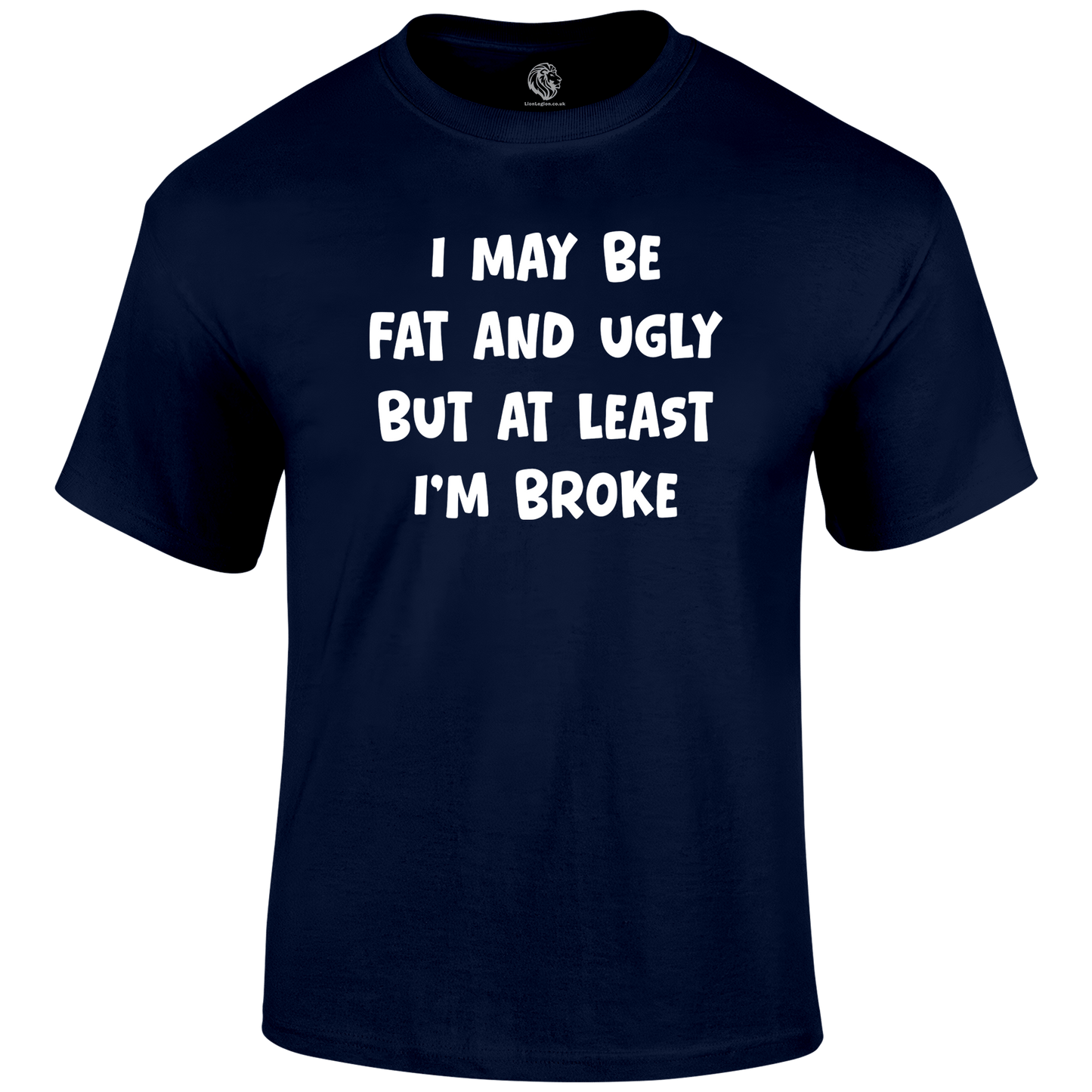 I'm Broke Funny T Shirt by Lion Legion 