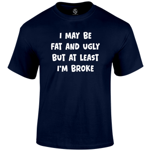 I'm Broke Funny T Shirt