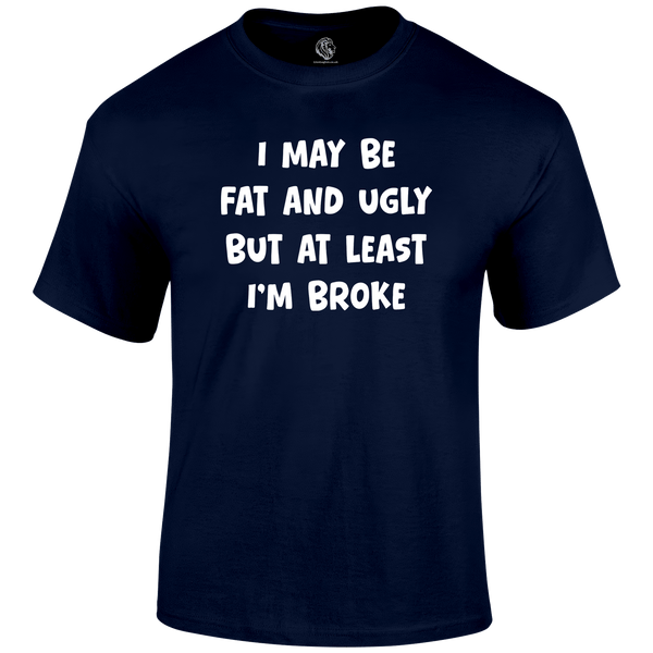 I'm Broke Funny T Shirt by Lion Legion 