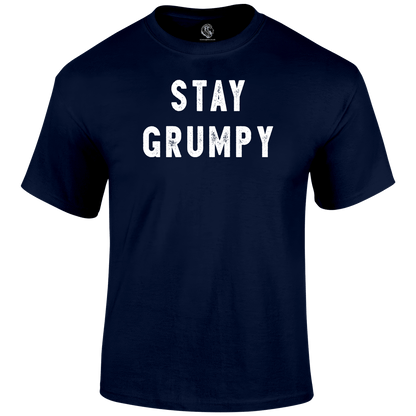 Stay Grumpy Funny T Shirt by Lion Legion 