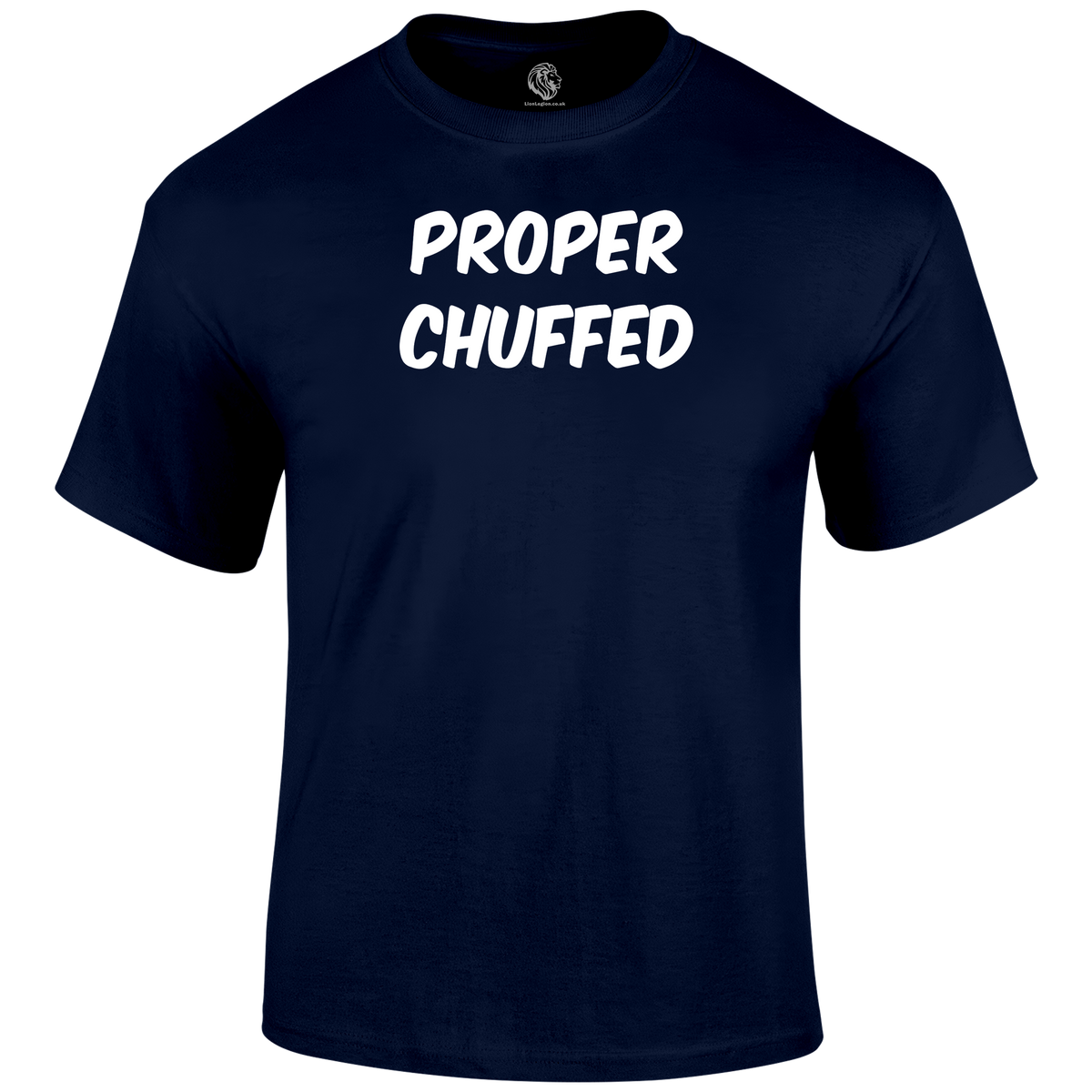 Proper Chuffed T Shirt