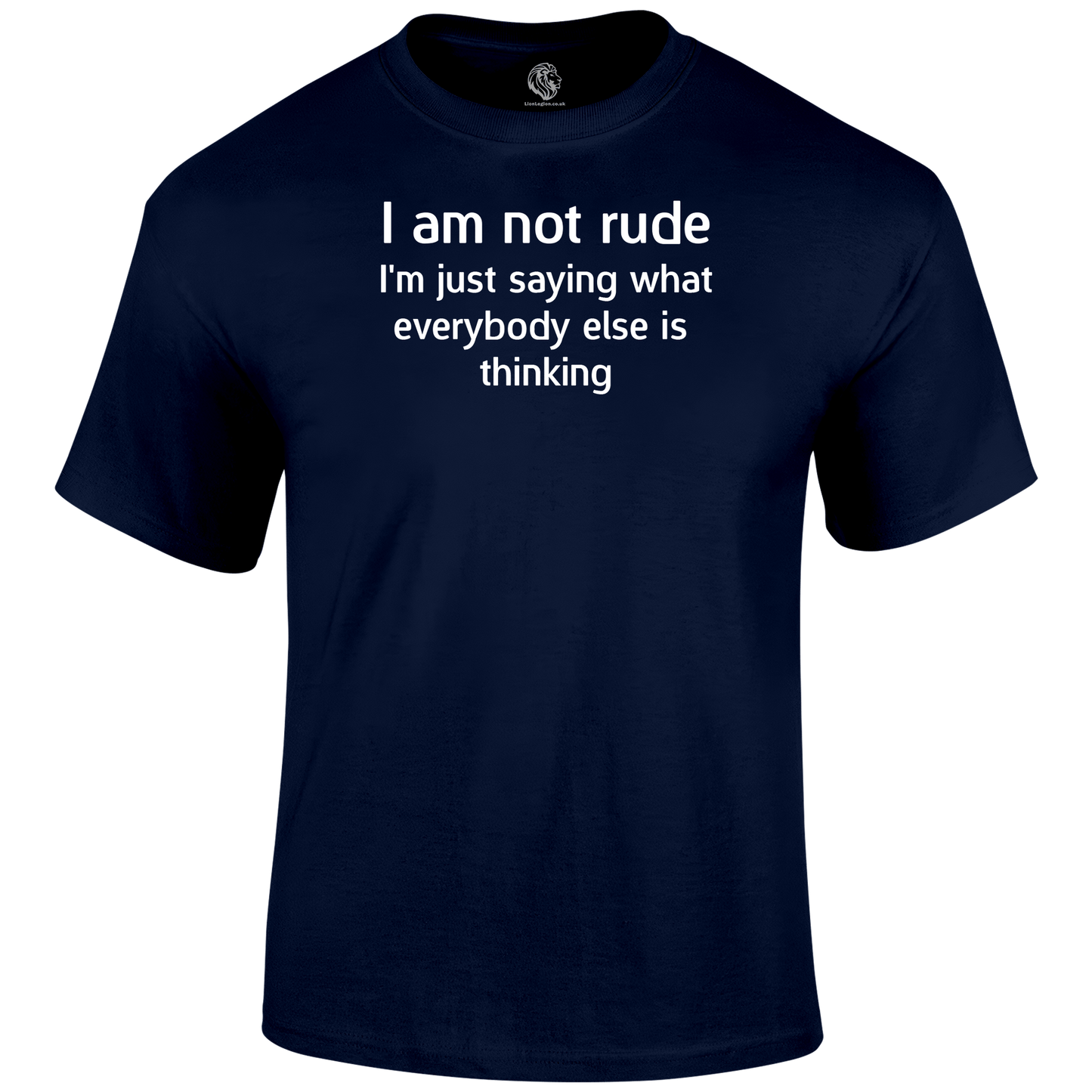 I'm Not Rude T Shirt by Lion Legion 