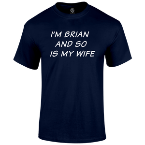 I'm Brian T Shirt