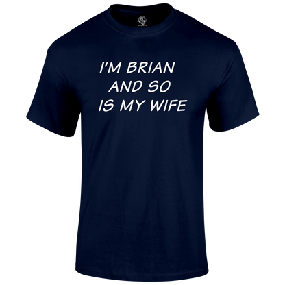 I'm Brian T Shirt by Lion Legion 
