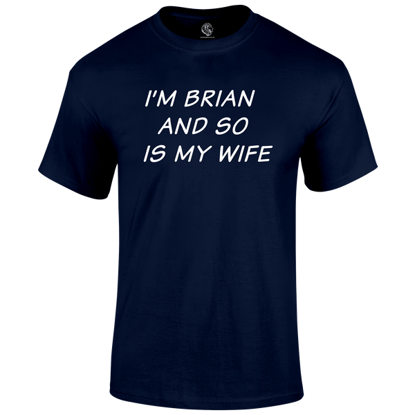 I'm Brian T Shirt by Lion Legion 
